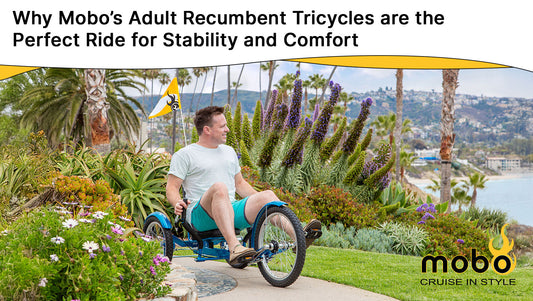 Why Mobo’s Adult Recumbent Tricycles are the Perfect Ride for Stability and Comfort