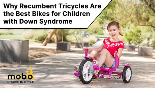 Why Mobo’s Recumbent Tricycles Are the Best Bikes for Children with Down Syndrome